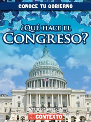 cover image of ¿Qué hace el Congreso? (What Does Congress Do?)